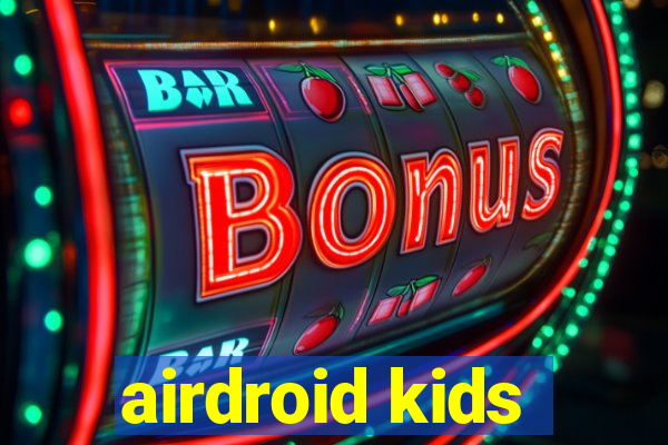 airdroid kids